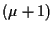 $(\mu + 1)$