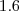 $1.6$