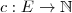 $c:E\rightarrow \mathbb{N}$